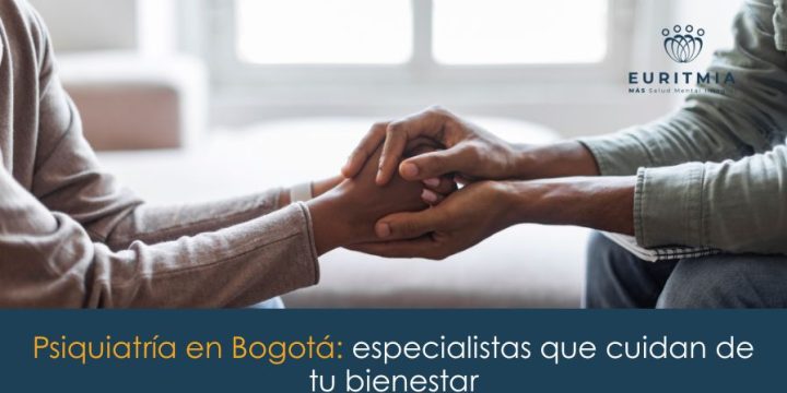 Psiquiatría en Bogotá: atención integral y cercana para tu bienestar