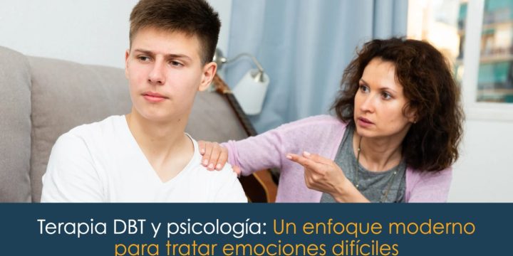 Terapia DBT y psicología: Un enfoque moderno para tratar emociones difíciles