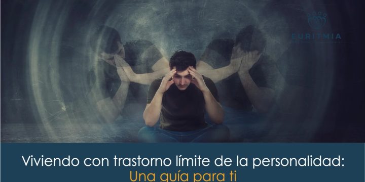 Trastorno límite de la personalidad: Diagnóstico y tratamiento. Una guía para ti