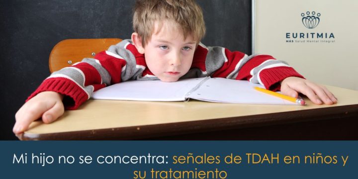 Mi hijo no se concentra: señales de TDAH en niños y su tratamiento
