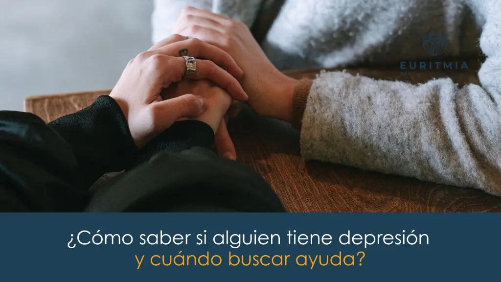 Cómo saber si alguien tiene depresión y cuándo buscar ayuda - EURITMIA